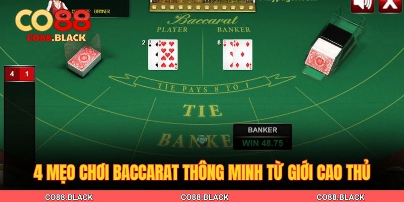 4 mẹo chơi Baccarat thông minh từ giới cao thủ