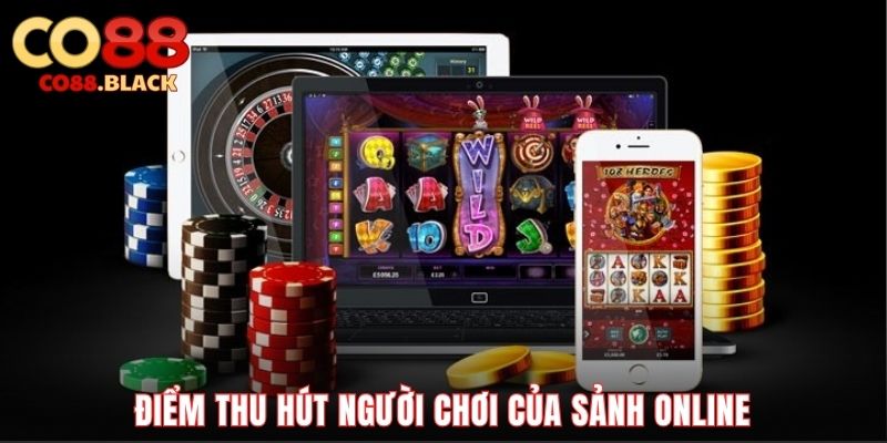 Điểm thu hút người chơi của sảnh online