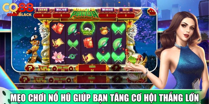 Mẹo Chơi Nổ Hũ Giúp Bạn Tăng Cơ Hội Thắng Lớn Mỗi Ngày