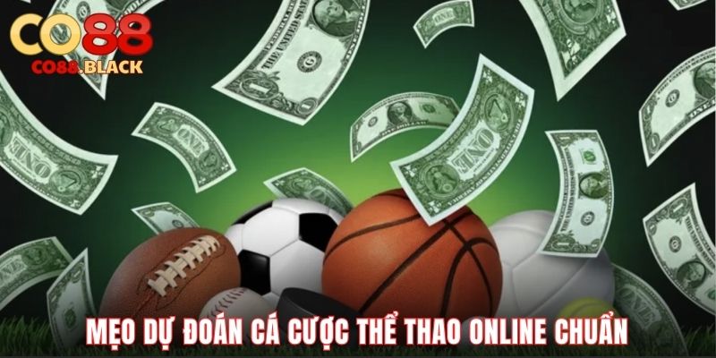 Mẹo dự đoán cá cược thể thao online chuẩn