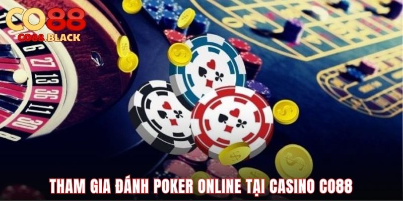 Tham gia đánh Poker online tại Casino CO88